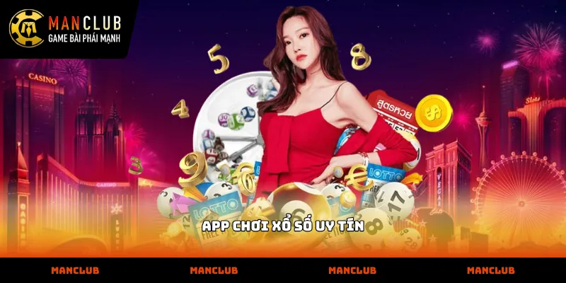 Lựa chọn app chơi xổ số uy tín để đảm bảo quyền lợi