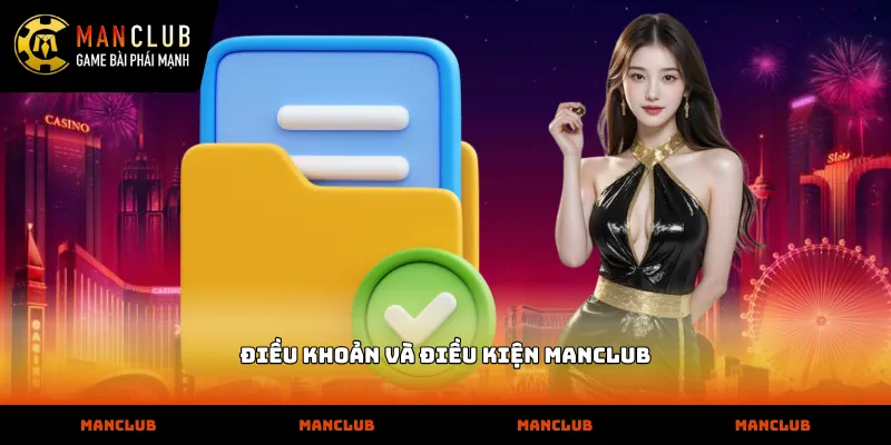 Thực thi điều khoản và điều kiện manclub minh bạch nhất