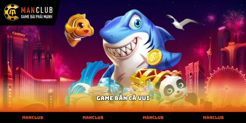 Ngư thủ săn sinh vật đặc biệt trong game bắn cá vui