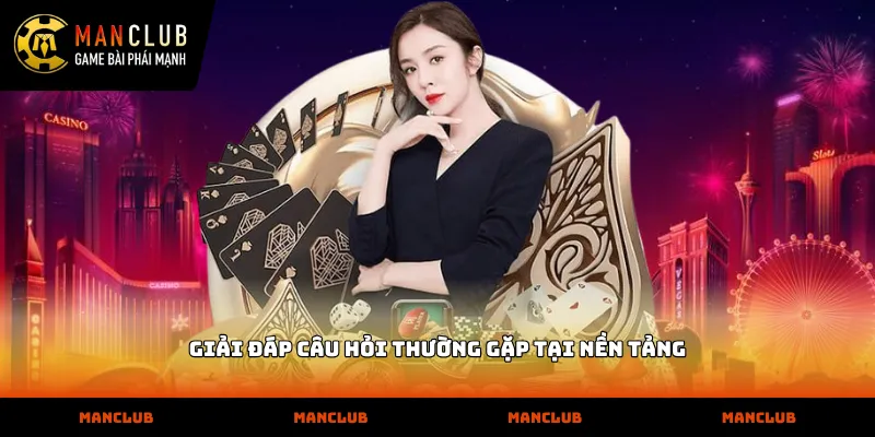 Giải đáp câu hỏi thường gặp tại nền tảng