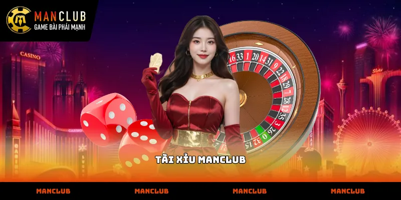 Tài xỉu manclub Tài xỉu manclub với sảnh cược xanh chín minh bạch cùng nhiều ưu đãi